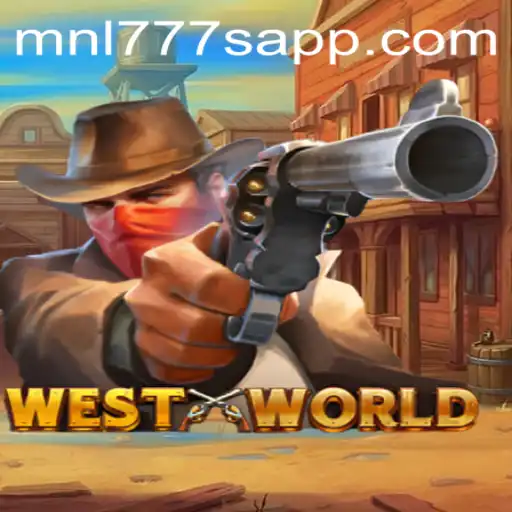 Unveiling WestWorld: An In-Depth Look into the Game with MNL777S